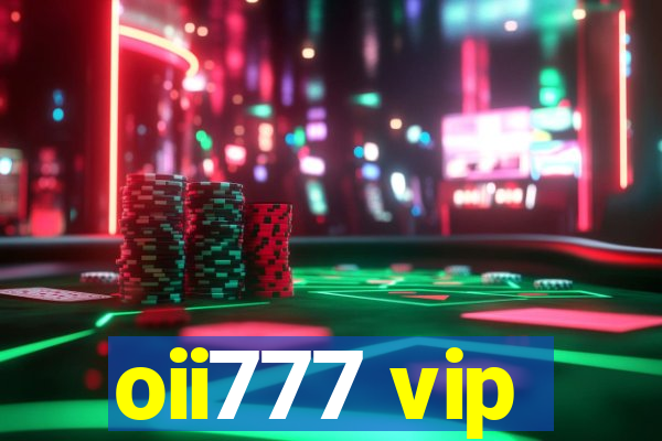 oii777 vip